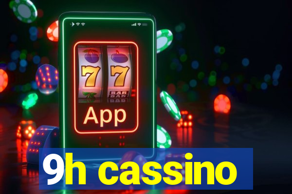 9h cassino